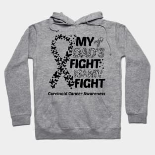 My Dad's Fight Is My Fight Carcinoid Cancer Awareness Hoodie